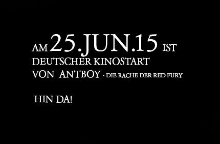Antboy 2 starts in German cinema's at 25th June 2015. Let's go!